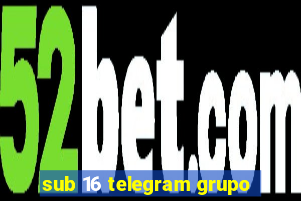 sub 16 telegram grupo